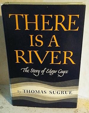 Seller image for There is a River: The Story of Edgar Cayce for sale by Mainly Books
