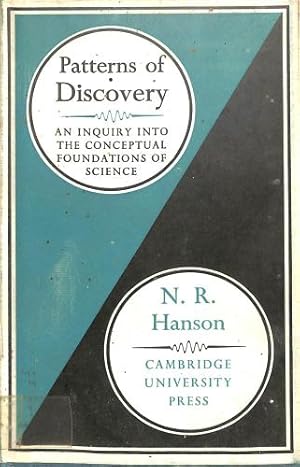 Bild des Verkufers fr Patterns of Discovery: An Inquiry into the Conceptual Foundations of Science. zum Verkauf von WeBuyBooks