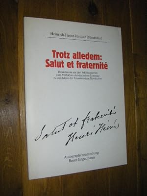 Bild des Verkufers fr Trotz alledem: Salut et fraternite! Sammlung Bernt Engelmann. Zeitgeschehen im Spiegel literarischer Dokumente aus drei Jahrhunderten. Autographen, Erstausgaben, Flugschriften, und so weiter zum Verkauf von Versandantiquariat Rainer Kocherscheidt