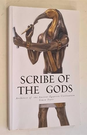 Scribe of the Gods: Architects of Ancient Egyptian Civilization