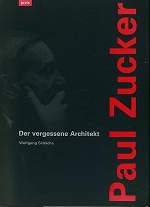 Bild des Verkufers fr Paul Zucker: Der vergessene Architekt zum Verkauf von Antiquariat Kastanienhof