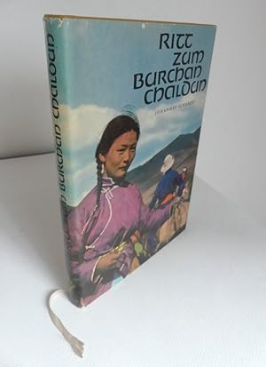 Ritt zum Burchan-chaldun. Forschungsreisen in der Mongolischen Volksrepublik.