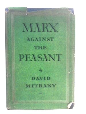 Bild des Verkufers fr Marx Against the Peasant zum Verkauf von World of Rare Books