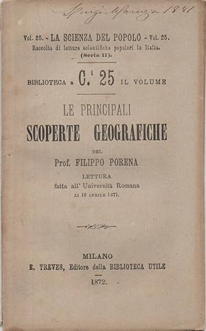 Bild des Verkufers fr Le principali scoperte geografiche del Prof. Filippo Porena - Lettura fatta all'Universit Romana li 16 aprile 1871 zum Verkauf von Biblioteca di Babele