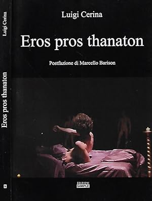 Bild des Verkufers fr Eros pros thanaton zum Verkauf von Biblioteca di Babele