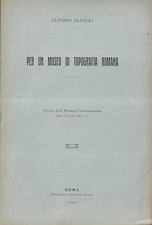 Seller image for Per un museo di topografia romana Estratto dalla rassegna Contemporanea anno VI, serie II, n. 1 for sale by Biblioteca di Babele