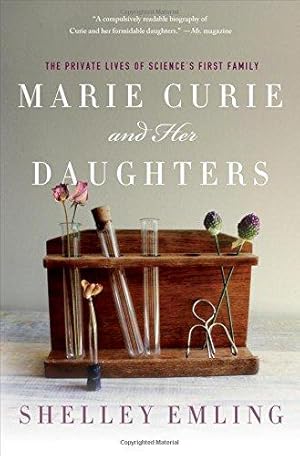 Seller image for Marie Curie and Her Daughters: The Private Lives of Science's First Family for sale by WeBuyBooks