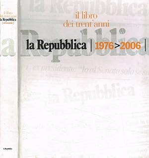 Bild des Verkufers fr Il libro dei trent'anni, la Repubblica 1976-2006 zum Verkauf von Biblioteca di Babele