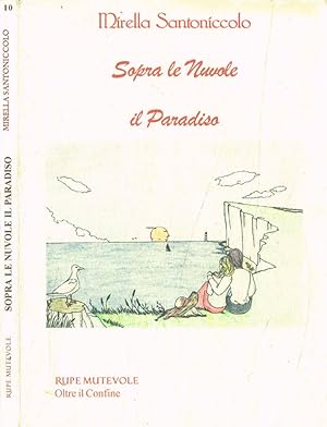 Bild des Verkufers fr Sopra le nuvole il paradiso zum Verkauf von Biblioteca di Babele