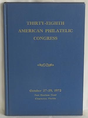 Seller image for Thirty-eighth American Philatelic Congress - The 1972 Congress Book for sale by Argyl Houser, Bookseller