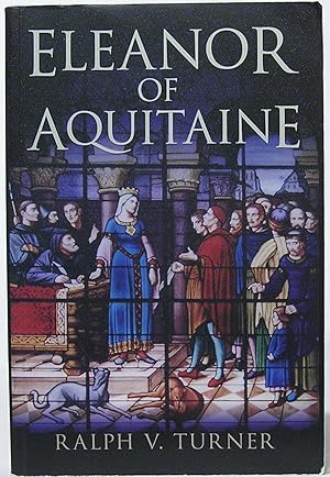 Eleanor of Aquitaine: Queen of France, Queen of England