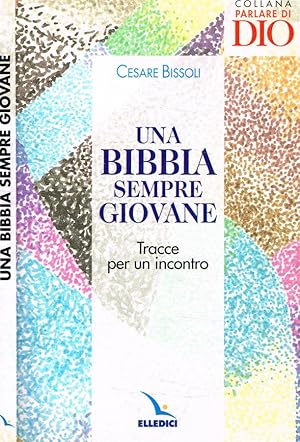 Imagen del vendedor de Una Bibbia sempre giovane Tracce per un incontro a la venta por Biblioteca di Babele