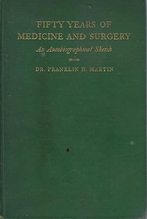 FIFTY YEARS OF MEDICINE AND SURGERY: AN AUTOBIOGRAPHICAL SKETCH