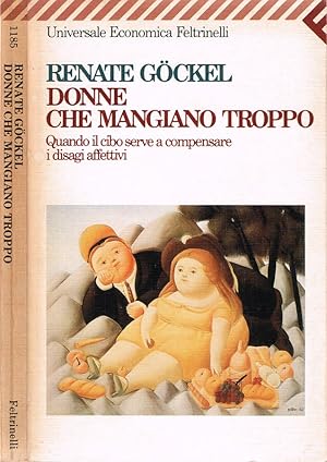 Immagine del venditore per Donne che mangiano troppo Quando il cibo serve a compensare i disagi affettivi venduto da Biblioteca di Babele