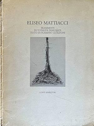 Bild des Verkufers fr Eliseo Mattiacci Frammenti di totalit disegnate zum Verkauf von Biblioteca di Babele