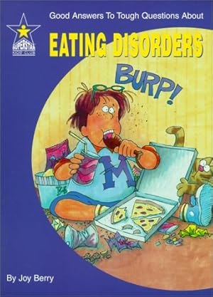 Seller image for Eating Disorders: Good Answers to Tough Questions About (Good Answers to Tough Questions, 16) for sale by -OnTimeBooks-