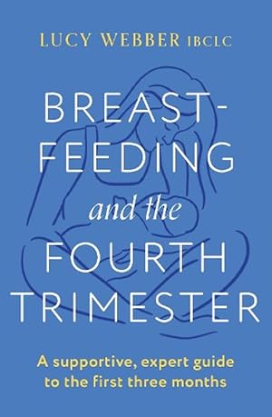 Seller image for Breastfeeding and the Fourth Trimester (Paperback) for sale by Grand Eagle Retail