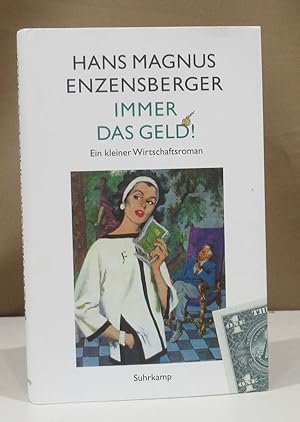 Seller image for Immer das Geld!. Ein kleiner Wirtschaftsroman. Inszeniert von Franz Greno. for sale by Dieter Eckert