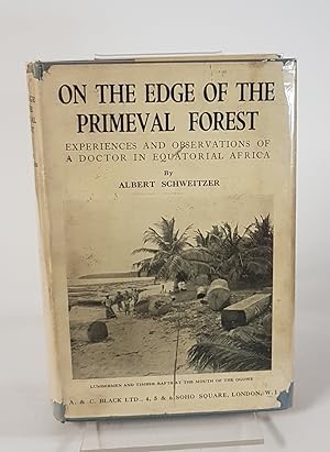 Immagine del venditore per On the Edge of the Primeval Forest - Experiences and Observations of a Doctor in Equatorial Africa venduto da CURIO