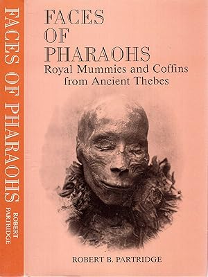 Seller image for Faces of Pharaohs: Royal Mummies and Coffins from Ancient Thebes for sale by Pendleburys - the bookshop in the hills