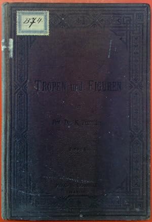 Seller image for Die Lehre von den Tropen und Figuren nebst einer kurzgefassten deutschen Metrik : zum Gebrauche fur den Unterricht an hheren Lehranstalten. for sale by biblion2