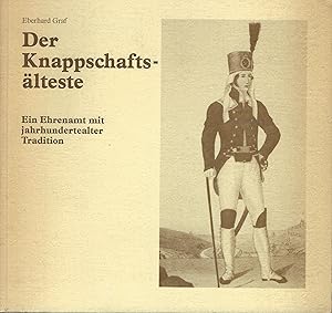 Der Knappschaftsälteste. Ein Ehrenamt mit jahrhundertealter Tradition