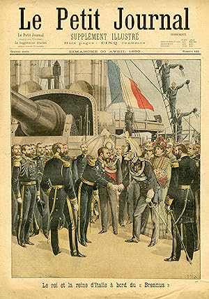 "LE PETIT JOURNAL N°441 du 30/4/1899" LE ROI ET LA REINE D'ITALIE à bord du BRENNUS / UNE FEMME C...