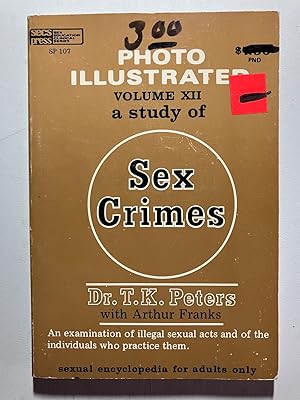 Seller image for A Study of Sex Crimes - Volume XII Photo Illustrated for sale by Paper Smut