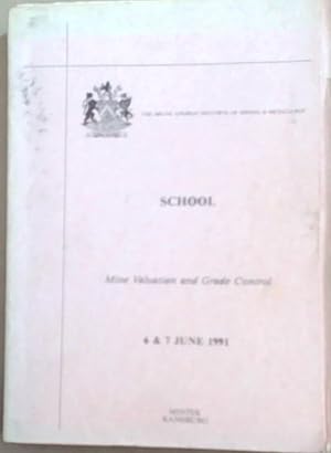 Imagen del vendedor de SCHOOL : Mine Valuation and Grade Control. 6 - 7 June 1991 a la venta por Chapter 1