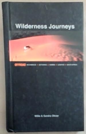 Imagen del vendedor de Wilderness Journeys : Offroad Mozambique, Botswana, Namibia, Lesotho, South Africa a la venta por Chapter 1