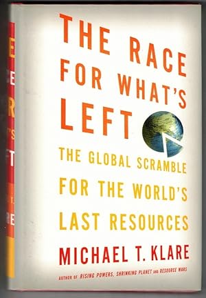 Seller image for The Race for What's Left The Global Scramble for the World's Last Resources for sale by Ainsworth Books ( IOBA)