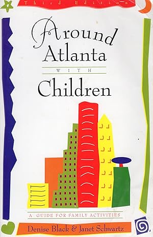 Around Atlanta With Children: A Guide for Family Activities