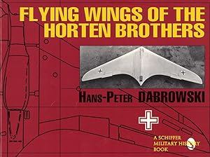 Bild des Verkufers fr Flying Wings of the Horten Brothers zum Verkauf von Kenneth Mallory Bookseller ABAA