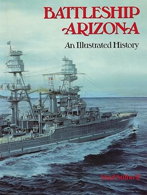 Battleship Arizona: An Illustrated History