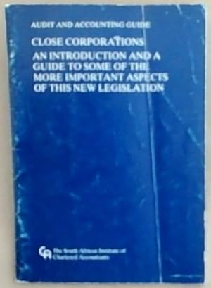 Seller image for Audit and Accounting Guide: Close Corporations: An Introduction and a Guide to Some of the More Important Aspects of This New Legislation for sale by Chapter 1