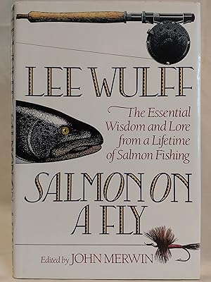 Imagen del vendedor de Salmon on a Fly: The Essential Wisdom and Lore from a Lifetime of Salmon Fishing a la venta por H.S. Bailey