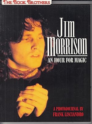 Bild des Verkufers fr Jim Morrison: An Hour for Magic zum Verkauf von THE BOOK BROTHERS