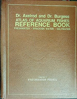 Immagine del venditore per Dr. Axelrod and Dr. Burgess Atlas of Aquarium Fishes Refernce Book, Volume 2: Freshwater Fishes venduto da Wonder Book