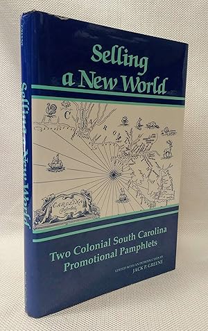 Imagen del vendedor de Selling a New World: Two Colonial South Carolina Promotional Pamphlets a la venta por Book House in Dinkytown, IOBA