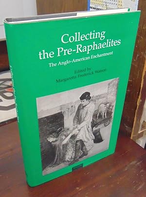 Seller image for Collecting the Pre-Raphaelites: The Anglo-American Enchantment for sale by Atlantic Bookshop