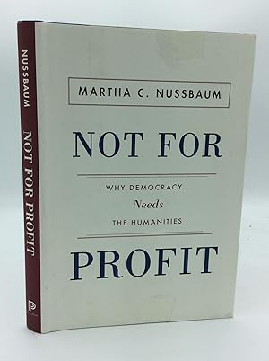 Seller image for NOT FOR PROFIT: Why Democracy Needs the Humanities for sale by Kubik Fine Books Ltd., ABAA