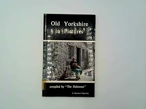 Bild des Verkufers fr Old Yorkshire in Pictures zum Verkauf von Goldstone Rare Books