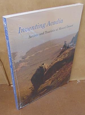 Bild des Verkufers fr Inventing Acadia: Artists and Tourists at Mount Desert zum Verkauf von Atlantic Bookshop