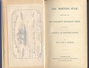 Imagen del vendedor de The Morning Star: History of the children's missionary vessel, and of the Marquesan and Micronesian missions a la venta por Zamboni & Huntington