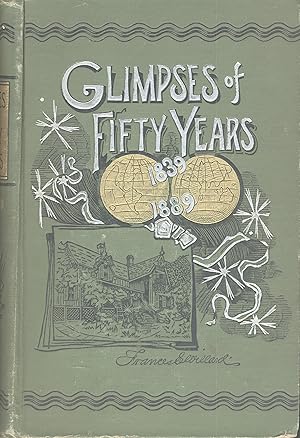 Seller image for Glimpses of fifty years: The autobiography of an American woman. Written by order of the National Woman's Christian Temperance Union. Introduction by Hannah Whitall Smith for sale by Zamboni & Huntington