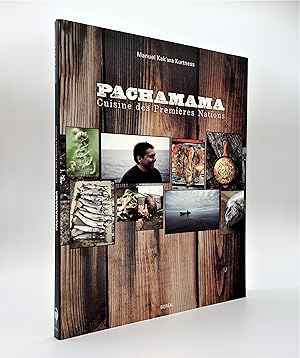 Pachamama : Cuisine des premières nations