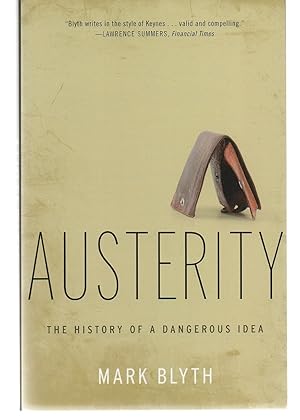 Immagine del venditore per Austerity: The History of a Dangerous Idea venduto da EdmondDantes Bookseller