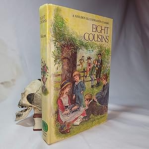 Eight Cousins A Golden Illustrated Classic.