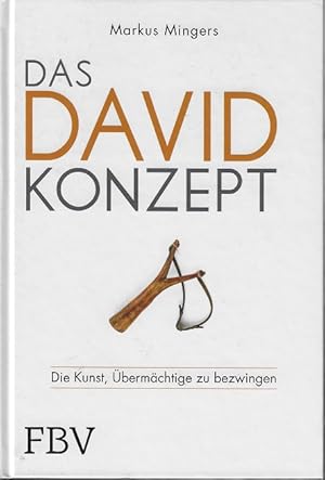 Bild des Verkufers fr Das David-Konzept : die Kunst, bermchtige zu bezwingen. zum Verkauf von Versandantiquariat Sylvia Laue