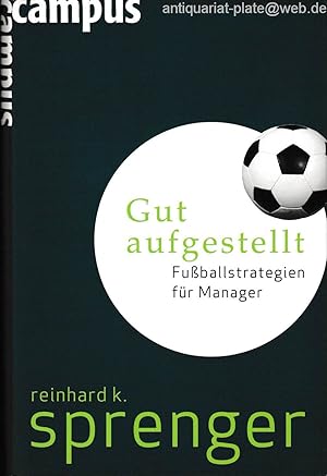 Gut aufgestellt. Fußballstrategien für Manager.